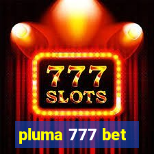 pluma 777 bet